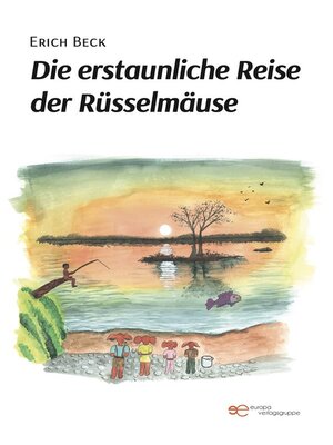 cover image of Die erstaunliche Reise der Rüsselmäuse